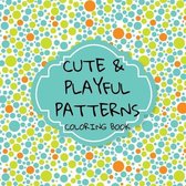 Cute and Playful Patterns Coloring Book