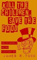 Kill The Children, Save The Food