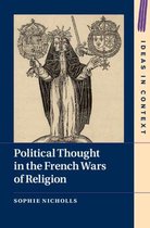 Ideas in Context- Political Thought in the French Wars of Religion
