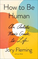Comment être humain: le Guide de la Life' un homme autiste