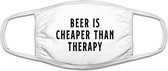 Beer is cheaper than therapy mondkapje | drank | bier | therapie | grappig | gezichtsmasker | bescherming | bedrukt | logo | Wit mondmasker van katoen, uitwasbaar & herbruikbaar. G