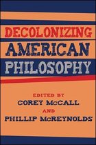 SUNY series, Philosophy and Race- Decolonizing American Philosophy