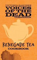 Voices of the Dead-The Renegade Tea Cookbook