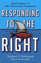 Responding to the Right: Quick Replies to 100 Conservative Arguments