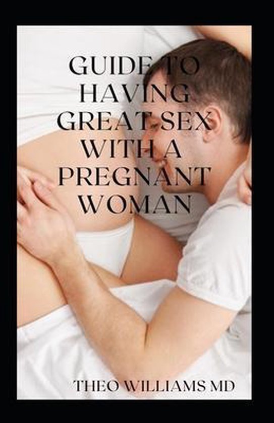 Guide to Having Great Sex with a Pregnant Woman - cover