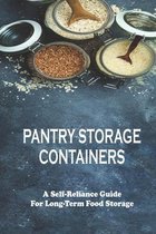 Pantry Storage Containers: A Self-Reliance Guide for Long-Term Food Storage