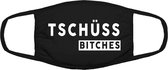 Tschuss bitches mondkapje | Duits | Duitsland | relatie | gezeik | grappig | gezichtsmasker | bescherming | bedrukt | logo | Zwart mondmasker van katoen, uitwasbaar & herbruikbaar.