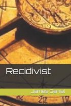 Recidivist