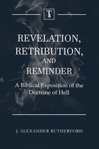 Revelation, Retribution, and Reminder