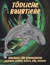 Toedliche Raubtiere - Malbuch fur Erwachsene - Leopard, Hyane, Woelfe, Bar, andere