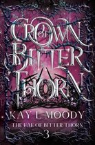 The Fae of Bitter Thorn- Crown of Bitter Thorn