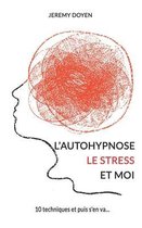 L'autohypnose, le stress et moi