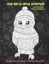 100 Bird and Animal - Grown-Ups Coloring Book - Moose, Marten, Sloth, Lioness, and more