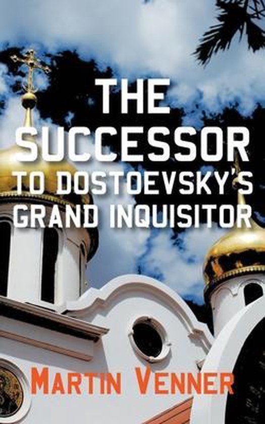 The Successor to Dostoevsky's Grand Inquisitor - cover