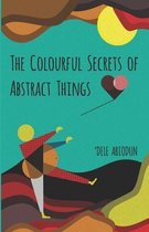 The Colourful Secrets of Abstract Things