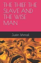 The Thief the Slave and the Wise Man