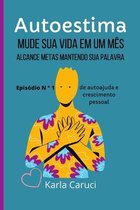 Autoestima, mude sua vida em um mes