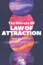 The Secrets Of Law Of Attraction (Fact Or Fiction?)