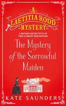 A Laetitia Rodd Mystery 3 - The Mystery of the Sorrowful Maiden