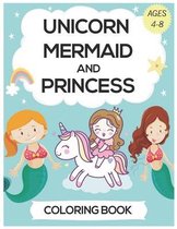Unicorn Mermaid And Princess Coloring Book
