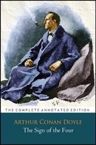 The Sign of the Four By Arthur Conan Doyle (Mystery, Thriller & Historical Fictional Novel)  The Annotated Edition