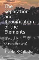 The Separation and Reunification of the Elements