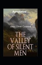 The Valley of Silent Men Annotated