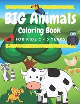 BIG Animals Coloring Book for Kids 2 - 5 years: