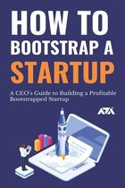 How To Bootstrap a Startup