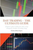 Day Trading - The Ultimate Guide