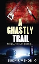 A Ghastly Trail