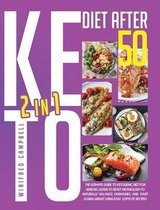 Keto Diet After 50: 2 in 1: THE ULTIMATE GUIDE TO KETOGENIC DIET FOR SENIORS