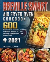 Breville Smart Air Fryer Oven Cookbook 2021