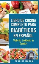 LIBRO DE COCINA COMPLETO PARA DIABETICOS En Espanol / Diabetic Cookbook in Spanish