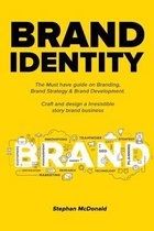 Brand identity: The Must have guide on Branding, Brand Strategy & Brand Development. Craft and design a Irresistible story brand business