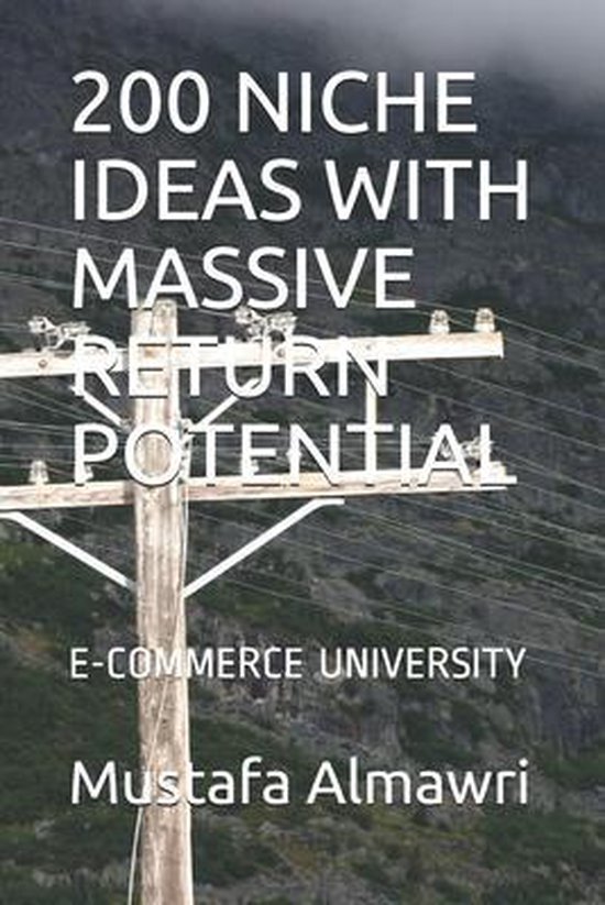 E-Commerce University- 200 Niche Ideas with Massive Return P ... - cover