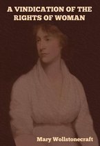 A Vindication of the Rights of Woman
