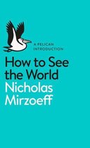 Pelican Books - How to See the World