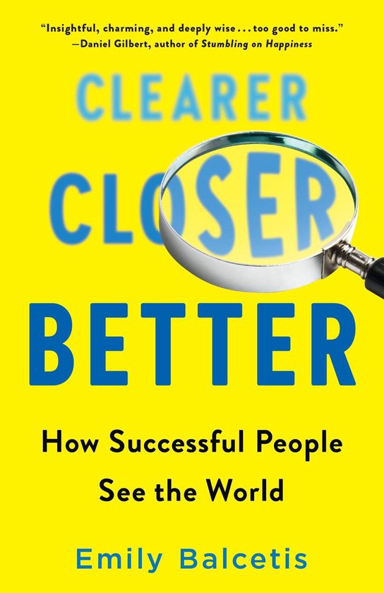 Clearer, Closer, Better How Successful People See the World - cover