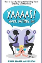 YAAAAS! Woke Dating 101