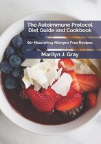 The Autoimmune Protocol Diet Guide and Cookbook