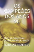 OS Campeoes DOS Anos 90