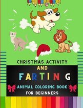 Christmas activity and farting animal coloring book for beginners: Christmas & funny farting farting animal coloring book for kids, toddlers & preschoolers: Christmas Coloring, shadow matchin
