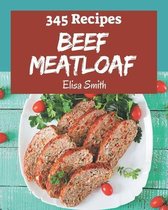 345 Beef Meatloaf Recipes