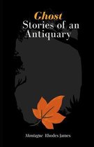 Ghost Stories of an Antiquary (Illustrated)