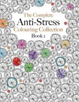 The Complete Anti-stress Colouring Collection Book 1