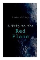 A Trip to the Red Plane: Two Mars Sci-Fi Novels