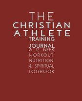 The Christian Athlete Training Journal