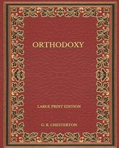 Orthodoxy - Large Print Edition