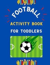 Football activity book for toddlers: Funny collection of great football coloring book for kids, toddlers, preschoolers & boys with amazing Christmas maze, shadow matching & more: Fun Kid work